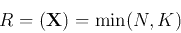 \begin{displaymath}
R=\Rank({\bf X})=\min(N,K)
\end{displaymath}