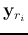 ${\bf y}_{r_i}$