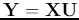 ${\bf Y}={\bf X}{\bf U}$