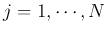 $j=1,\cdots,N$