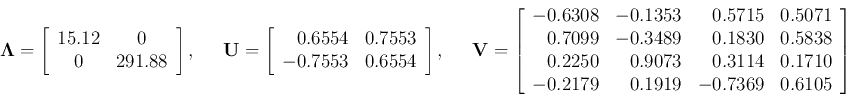 \begin{displaymath}
{\bf\Lambda}=\left[\begin{array}{cc}15.12&0 0&291.88\end{a...
...1710\\
-0.2179 & 0.1919 & -0.7369 & 0.6105\end{array}\right]
\end{displaymath}