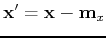 ${\bf x}'={\bf x}-{\bf m}_x$