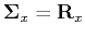 ${\bf\Sigma}_x={\bf R}_x$