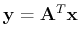 ${\bf y}={\bf A}^T{\bf x}$