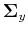 $\displaystyle {\bf\Sigma}_y$