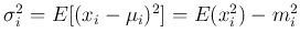 $ \sigma^2_i=E[ (x_i-\mu_i)^2 ]=E(x_i^2)-m_i^2 $