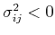 $\sigma_{ij}^2<0$
