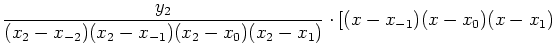 $\displaystyle \frac{y_2}{(x_2-x_{-2})(x_2-x_{-1})(x_2-x_0)(x_2-x_1)}\cdot
[(x-x_{-1})(x-x_0)(x-x_1)$