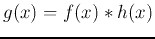 $g(x)=f(x)*h(x)$