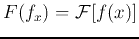 $F(f_x)={\cal F}[f(x)]$