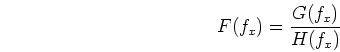 \begin{displaymath}F(f_x)=\frac{G(f_x)}{H(f_x)} \end{displaymath}