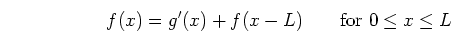 \begin{displaymath}f(x)=g'(x)+f(x-L) \;\;\;\;\;\;\;\mbox{for $0 \leq x \leq L$} \end{displaymath}