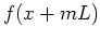 $\displaystyle f(x+mL)$