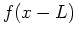 $f(x-L)$