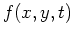 $f(x,y,t)$