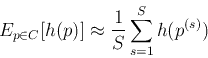 \begin{displaymath}E_{p\in C} [h(p)] \approx \frac{1}{S} \sum_{s=1}^S h(p^{(s)}) \end{displaymath}