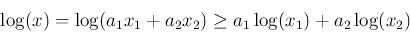 \begin{displaymath}\log(x)=\log(a_1 x_1+a_2 x_2) \ge a_1 \log(x_1)+a_2 \log(x_2) \end{displaymath}