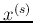 $x^{(s)}$