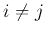 $i\ne j$