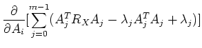 $\displaystyle \frac{\partial}{\partial A_i}[\sum_{j=0}^{m-1}
(A_j^{T}R_XA_j-\lambda_j A_j^{T}A_j+\lambda_j) ]$
