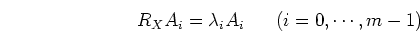 \begin{displaymath}R_XA_i=\lambda_iA_i \;\;\;\;\;\;(i=0, \cdots, m-1) \end{displaymath}