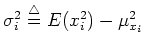 $\sigma_i^2\stackrel{\triangle}{=}E(x_i^2)-\mu_{x_i}^2$