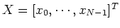 $X=[x_0,\cdots, x_{N-1}]^T$