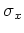 $\sigma_x$