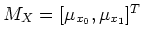 $M_X=[\mu_{x_0}, \mu_{x_1}]^T$