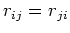$r_{ij}=r_{ji}$