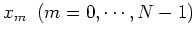 $x_m\;\;(m=0, \cdots, N-1)$