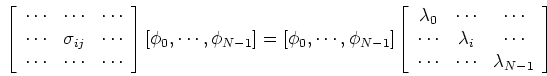 \begin{displaymath}\left[ \begin{array}{ccc}\cdots &\cdots &\cdots \\
\cdots &...
... &\cdots \ \cdots &\cdots &\lambda_{N-1} \end{array} \right]
\end{displaymath}