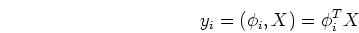 \begin{displaymath}y_i=(\phi_i,X)=\phi_i^TX \end{displaymath}