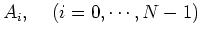 $A_i,\;\;\;\;(i=0, \cdots, N-1)$