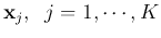 ${\bf x}_j,\;\;j=1,\cdots,K$