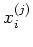 $ x_i^{(j)} $