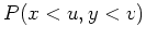 $\displaystyle P(x<u,y<v)$