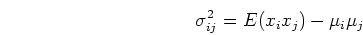 \begin{displaymath}\sigma_{ij}^2=E(x_ix_j)-\mu_i\mu_j \end{displaymath}