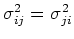 $\sigma_{ij}^2=\sigma_{ji}^2$