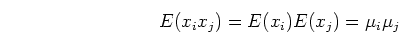 \begin{displaymath}E(x_ix_j)=E(x_i)E(x_j)=\mu_i\mu_j \end{displaymath}