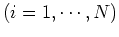 $(i=1,\cdots, N)$
