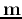 ${\bf m}$
