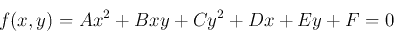 \begin{displaymath}
f(x,y)=Ax^2+Bxy+Cy^2+Dx+Ey+F=0
\end{displaymath}