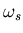 $\omega_s$