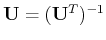 ${\bf U}=({\bf U}^T)^{-1}$
