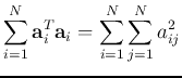 $\displaystyle \sum_{i=1}^N {\bf a}_i^T{\bf a}_i=\sum_{i=1}^N\sum_{j=1}^N a^2_{ij}$