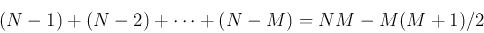 \begin{displaymath}
(N-1)+(N-2)+\cdots+(N-M)=NM-M(M+1)/2
\end{displaymath}