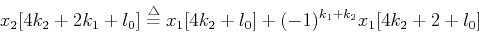 \begin{displaymath}
x_2[4k_2+2k_1+l_0] \stackrel{\triangle}{=}
x_1[4k_2+l_0]+(-1)^{k_1+k_2} x_1[4k_2+2+l_0]
\end{displaymath}