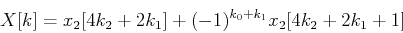 \begin{displaymath}
X[k]=x_2[4k_2+2k_1]+(-1)^{k_0+k_1}x_2[4k_2+2k_1+1]
\end{displaymath}