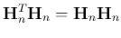 $\displaystyle {\bf H}_n^T{\bf H}_n={\bf H}_n{\bf H}_n$
